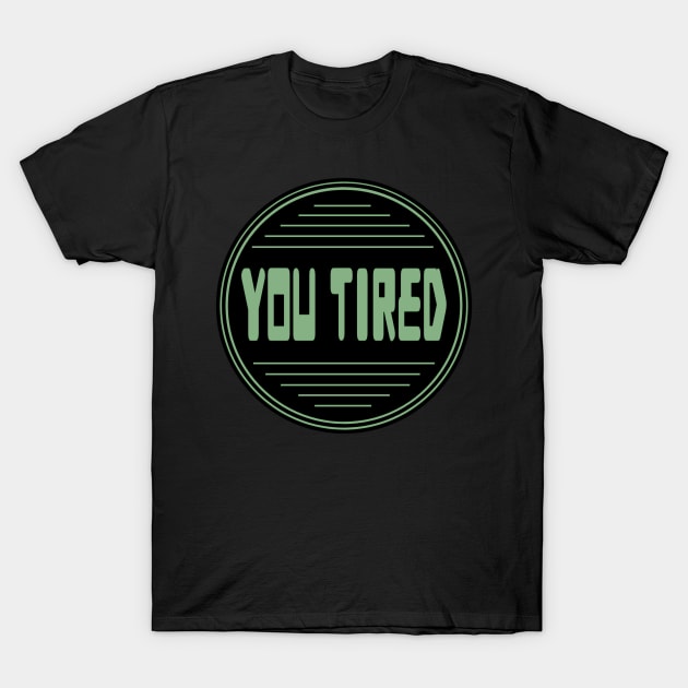 You tired 11 fanart T-Shirt by RIDER_WARRIOR